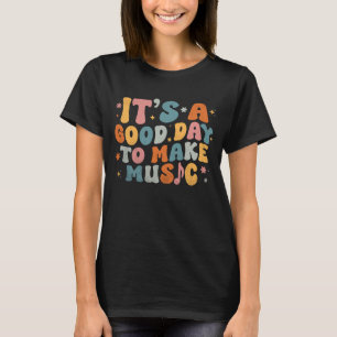 Camiseta É Um Bom Dia Para Fazer Música Músico Professor
