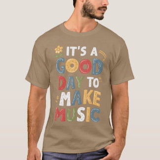 Camiseta É um bom dia para fazer música Músico Professor de
