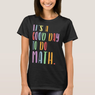 Camiseta É Um Bom Dia Para Fazer O Professor De Matemática