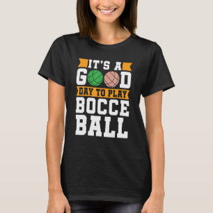Camiseta É Um Bom Dia Para Jogar Bocha Boliche De Gramado B