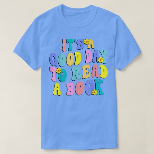 Camiseta É um bom dia para ler a leitura da Flor Retroativa (Frente do Design)