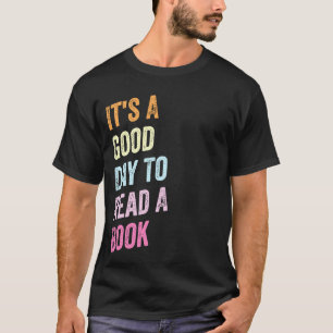 Camiseta É Um Bom Dia Para Ler Um Livro Amante Do Livro Pro