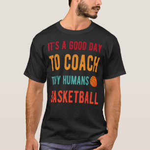 Camiseta É Um Bom Dia Para Pequenos Homens Que Basquete Cri