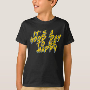 CAMISETA É UM BOM DIA PARA SER FELIZ
