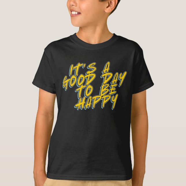 CAMISETA É UM BOM DIA PARA SER FELIZ (Frente)