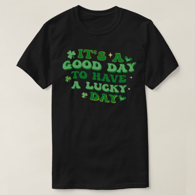 Camiseta É um bom dia para ter sorte (Frente do Design)