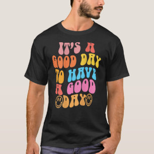 Camiseta É um bom dia para ter um bom dia de inspiração
