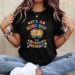 Camiseta É um bom dia para Terapia da Fala SLP
