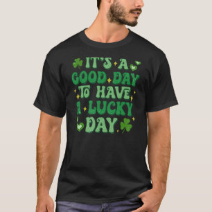Camiseta É um bom dia ter uma Rua do dia de sorte