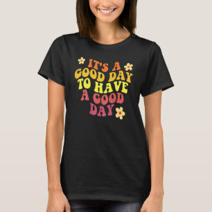 Camiseta É um bom dia ter uma tendência estética para o dia