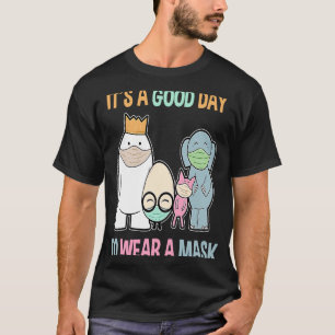 Camiseta É um bom dia Vestir uma pandemia de máscara
