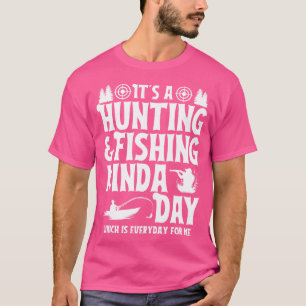 Camiseta É um Caçador Engraçado de Caça Pesca Um Fishe