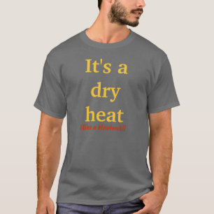Camiseta É um calor seco