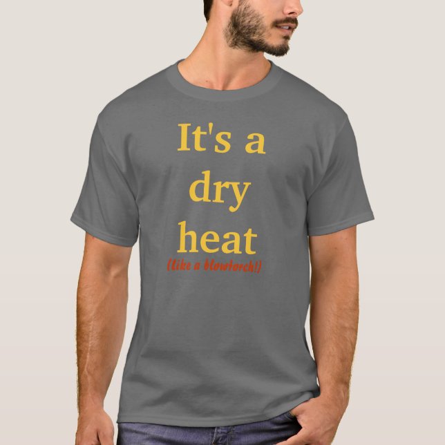Camiseta É um calor seco (Frente)