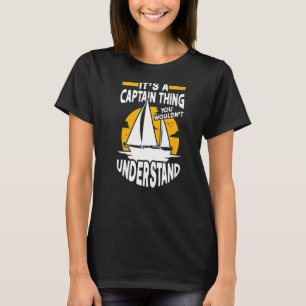 Camiseta É um Capitão Coisa Velejador de Barcos à Vela Ca