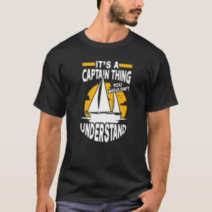 Camiseta É um Capitão Coisa Velejador de Barcos à Vela Ca