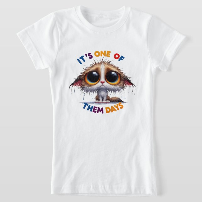 Camiseta É um desses dias (Postura )