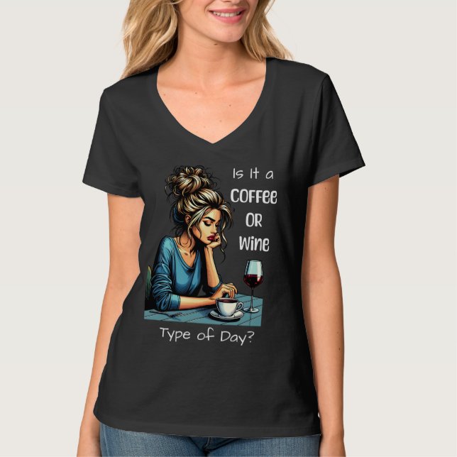 Camiseta É um Dia de Café ou de Vinho | Engraçado (Frente)