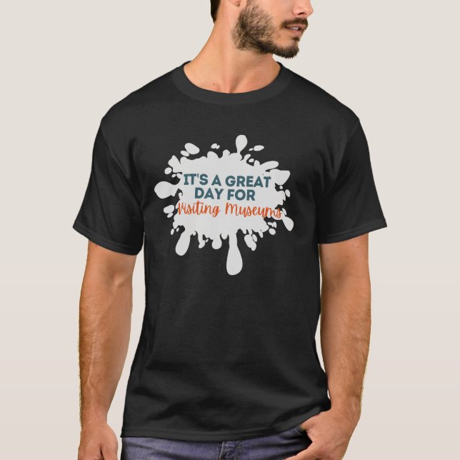 Camiseta É um dia de Excelente para visitar museus engraçad (Frente)