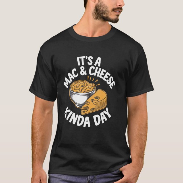 Camiseta É Um Dia De Macarrão Com Queijo Engraçado Mac E Qu (Frente)