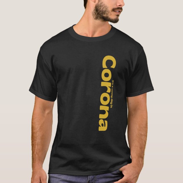 Camiseta É um dia ensolarado em Corona, Riverside County, C (Frente)
