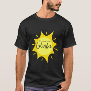 Camiseta É um dia ensolarado na Colômbia.