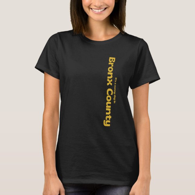 Camiseta É um dia ensolarado no condado de Bronx (Frente)