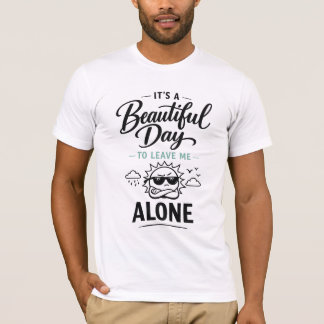 Camiseta É um Dia Lindo para Me Deixar em Paz