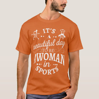 Camiseta É um dia lindo para ser uma mulher nos esportes vi