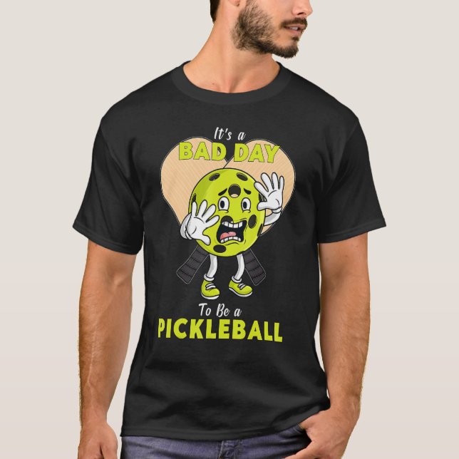 Camiseta É Um Dia Ruim Ser Engraçado De Pickleball (Frente)