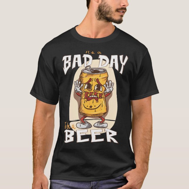Camiseta É um dia ruim ser uma cerveja - Bebendo de cerveja (Frente)