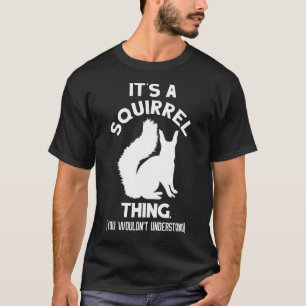 Camiseta É um esquilo, um animal engraçado da floresta