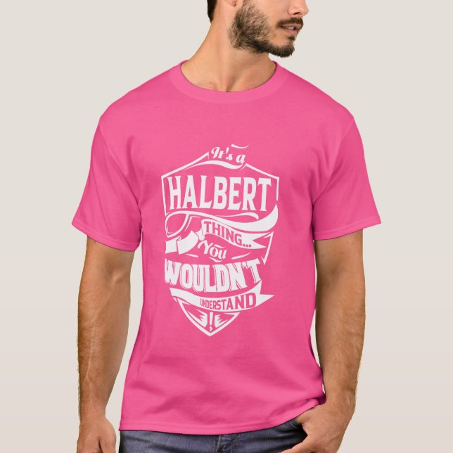Camiseta É um HALBERT Thing Gifts (Frente)