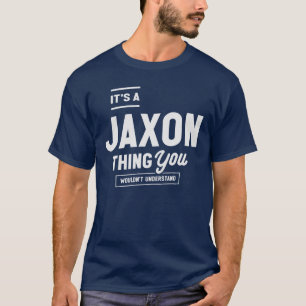 Camiseta É um Jaxon Thing Engraçado Nome Jaxon