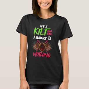Camiseta É um Kilt E A Resposta É Nada    Escocês