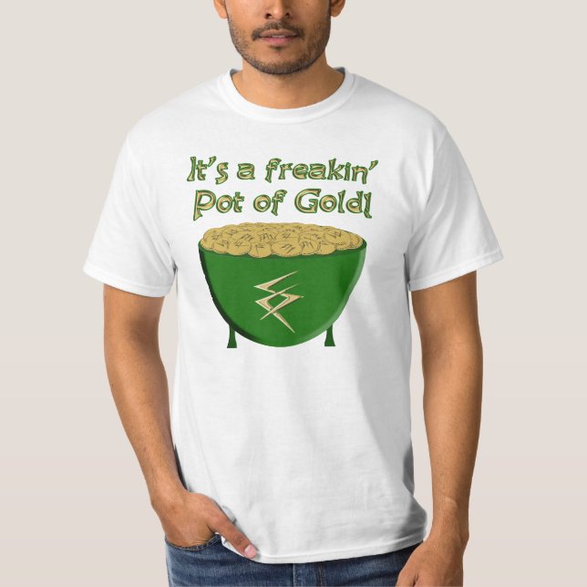 Camiseta "É um pote do freakin de ouro!" T-shirt (Frente)