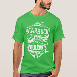 Camiseta É um Presente STARBUCKhing que Você Não Entenderia