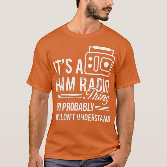 Camiseta É Um Rádio Ham Que Joga Rádio Ham Operador Rádio A (Frente)
