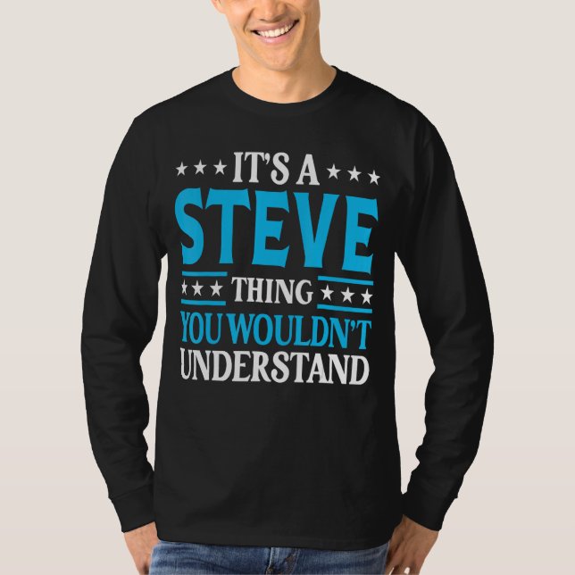 Camiseta É um Steve Thing Nome Pessoal Engraçado Steve (Frente)
