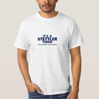 Camiseta É um t-shirt do sobrenome da coisa de Stettler