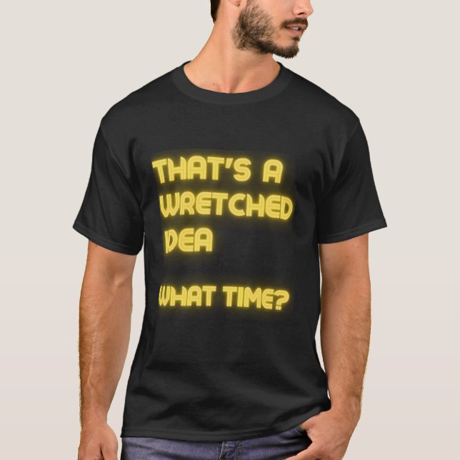 Camiseta É Um Terrível Sarcasmo Do Tempo (Frente)