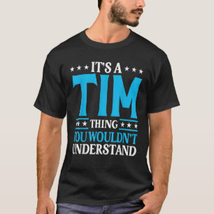 Camiseta É um Tim Coisa Nome Pessoal Engraçado Tim T Shirt
