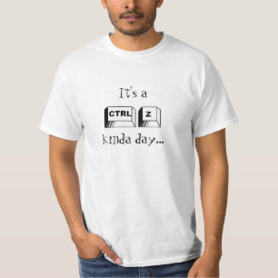 Camiseta É um tipo do CTRL Z do dia