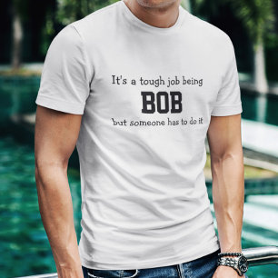 Camiseta É um Trabalho Difícil Ser o Bob
