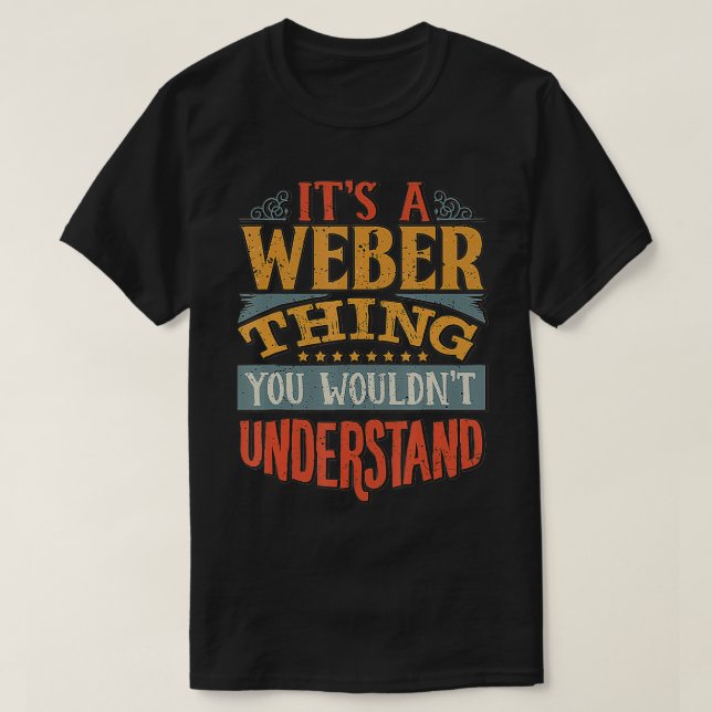 Camiseta É Um Weber Que Você Não Entenderia (Frente do Design)