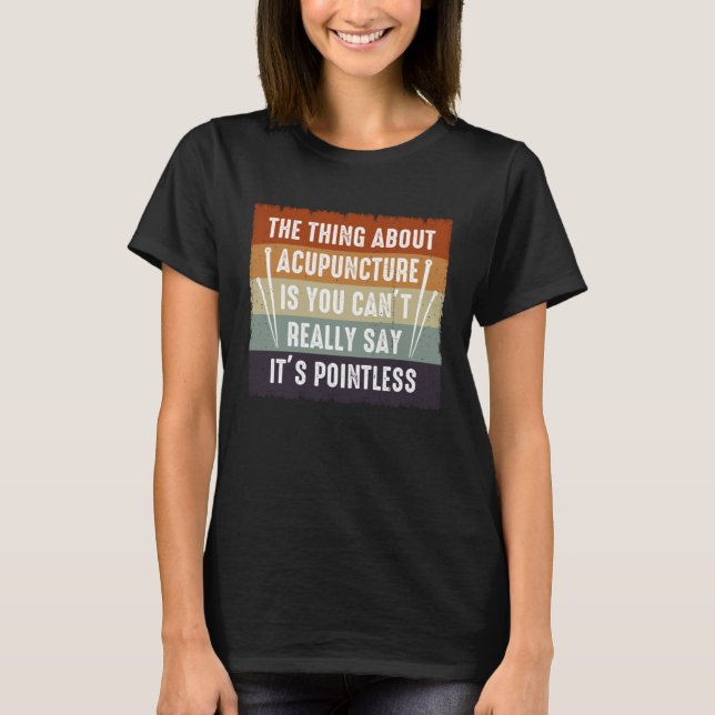 Camiseta É uma Acupuntura Sem Ponta Agulhas Acupunistas E (Frente)
