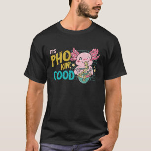 Camiseta É uma boa sopa de macarrão Axolotl Pho Noodle Asiá