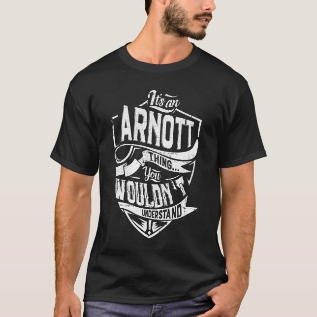 Camiseta É uma coisa ARNOTT, você não entenderia (Frente)