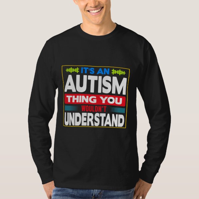 Camiseta É Uma Coisa Autista Que Você Entenderia Ativa (Frente)