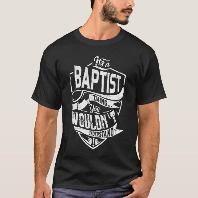 Camiseta É uma coisa BAPTIST, você não entenderia (Frente)